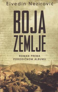 Boja zemlje : roman prema porodičnom albumu