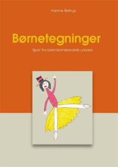 Børnetegninger : spor fra barndomslandets univers