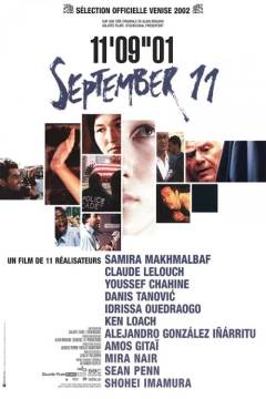 11' 09'' 01 : September 11 : 11 directors from different countries and cultures : 11 visions of the tragic events that occured in New-York City on September 11th 2001 : 11 points of view committing their subjective conscience