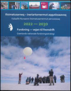 Ilisimatusarneq - ineriartornermut aqqutissaavoq : Kalaallit Nunaanni ilisimatusarnermut periusissiaq 2022-2030