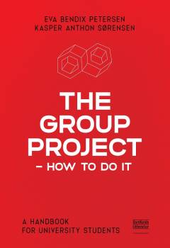 The group project - how to do it : a handbook for university students