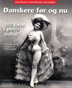 Danskere før og nu : fotodokumentar
