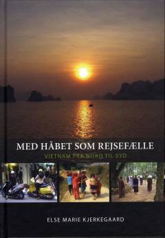 Med håbet som rejsefælle : Vietnam fra nord til syd