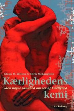 Kærlighedens kemi : den nøgne sandhed om sex og kærlighed