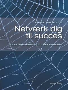 Netværk dig til succes : håndbog i at opbygge professionelle relationer