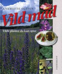 Vild mad : vilde planter du kan spise