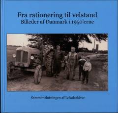 Fra rationering til velfærd : billeder af Danmark i 1950'erne
