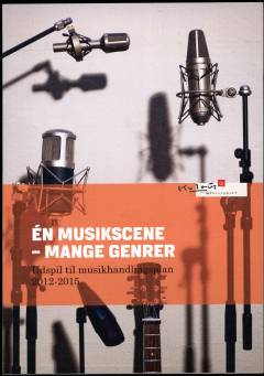 Én musikscene - mange genrer : udspil til musikhandlingsplan 2012-2015