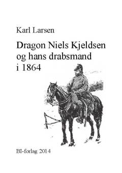 Dragon Niels Kjeldsen og hans drabsmand i 1864