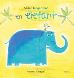 Sådan fanger man en elefant