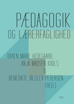 Pædagogik og lærerfaglighed : 18 bidrag
