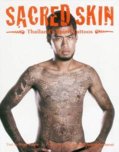 Sacred skin : Thailand's spirit tattoos