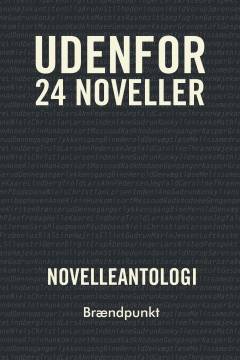 Udenfor : 24 noveller : novelleantologi
