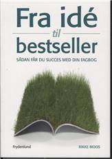 Fra idé til bestseller : sådan får du succes med din fagbog