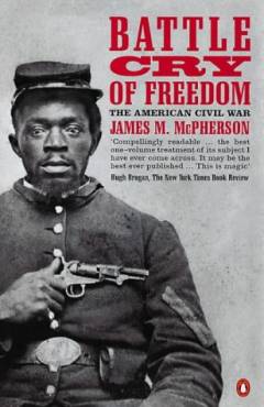 Battle cry of freedom : the civil war era