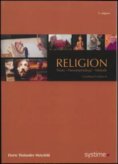 Religion : teori, fænomenologi, metode : grundbog til religion B