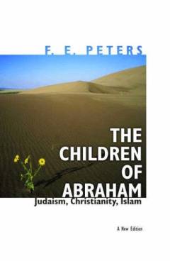 The children of Abraham : Judaism, Christianity, Islam
