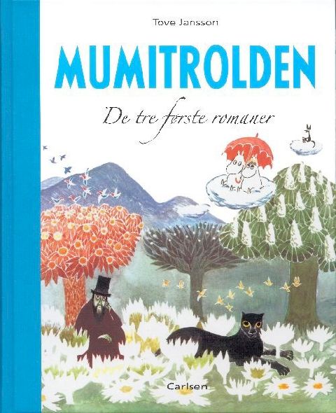 Mumitrolden. De tre første romaner : De små trolde og den store oversvømmelse, Kometen kommer, Troldmandens hat