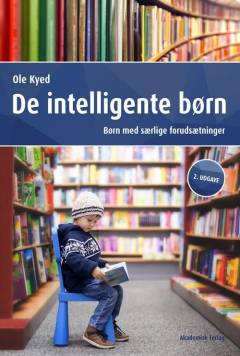 De intelligente børn : børn med særlige forudsætninger