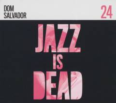 Jazz is dead 24 : Dom Salvador
