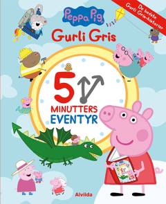Gurli Gris - 5 minutters eventyr