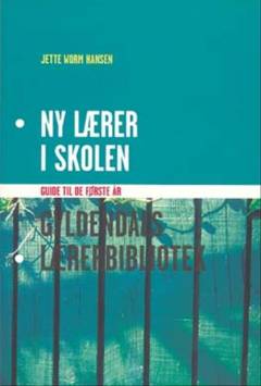 Ny lærer i skolen : guide til de første år