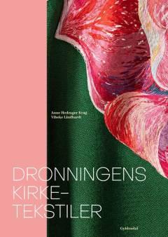 Dronningens kirketekstiler : mange hænders værk