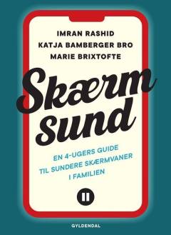 Skærmsund : en 4-ugers guide til sundere skærmvaner i familien