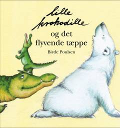 Lille Krokodille og det flyvende tæppe