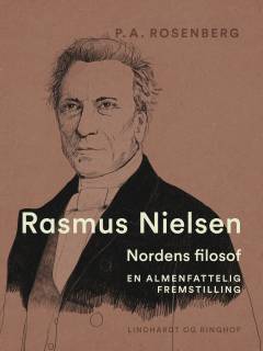 Rasmus Nielsen : Nordens Filosof : en almenfattelig Fremstilling