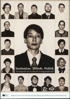 Institution, billede, politik : 14 indspark til en aktuel avantgardekritik