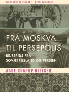 Fra Moskva til Persepolis : Rejserids fra Sovjetrusland og Iran