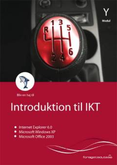 Bliv en haj til - introduktion til IKT : internet Explorer 6.0, Microsoft Windows XP, Microsoft Office 2003