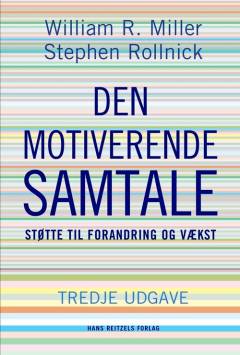 Den motiverende samtale : støtte til forandring og vækst