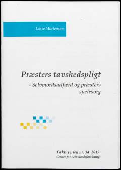 Præsters tavshedspligt : selvmordsadfærd og præsters sjælesorg