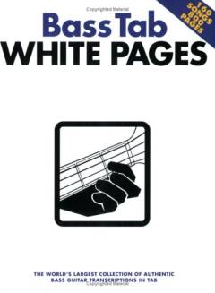 Bass tab white pages : note-for-note bass guitar transcriptions of 160 great songs!