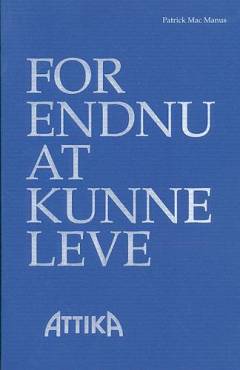 For endnu at kunne leve