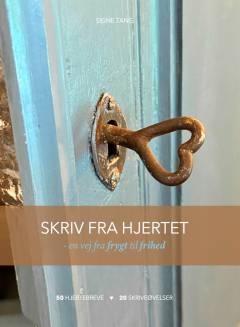 Skriv fra hjertet : en vej fra frygt til frihed