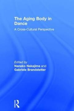 The aging body in dance : a cross-cultural perspective