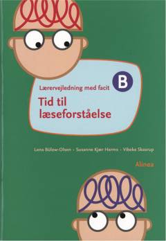 Tid til læseforståelse B -- Lærervejledning med facit