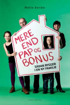 Mere end pap og bonus : sådan bygger I en ny familie