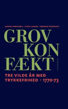 Grov Konfækt : tre vilde år med trykkefrihed 1770-73. Bind 2