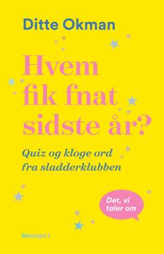 Hvem fik fnat sidste år? : quiz og kloge ord fra sladderklubben