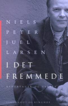 I det fremmede : reportager og essays