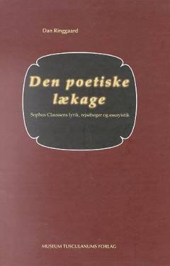 Den poetiske lækage : Sophus Claussens lyrik, rejsebøger og essayistik