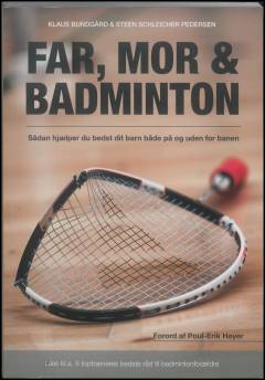 Far, mor & badminton