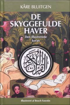 De skyggefulde haver : den illustrerede koran