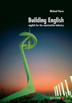 Building English : a technical language manual for the building & construction industry