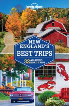 New England's best trips : 31 amazing road trips