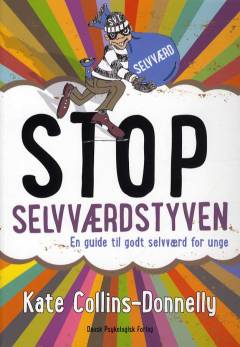 Stop selvværdstyven : en guide til godt selvværd for unge
